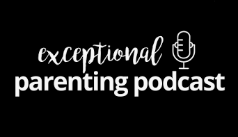 Exceptional Parenting Podcast