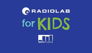 Radiolab for Kids Podcast